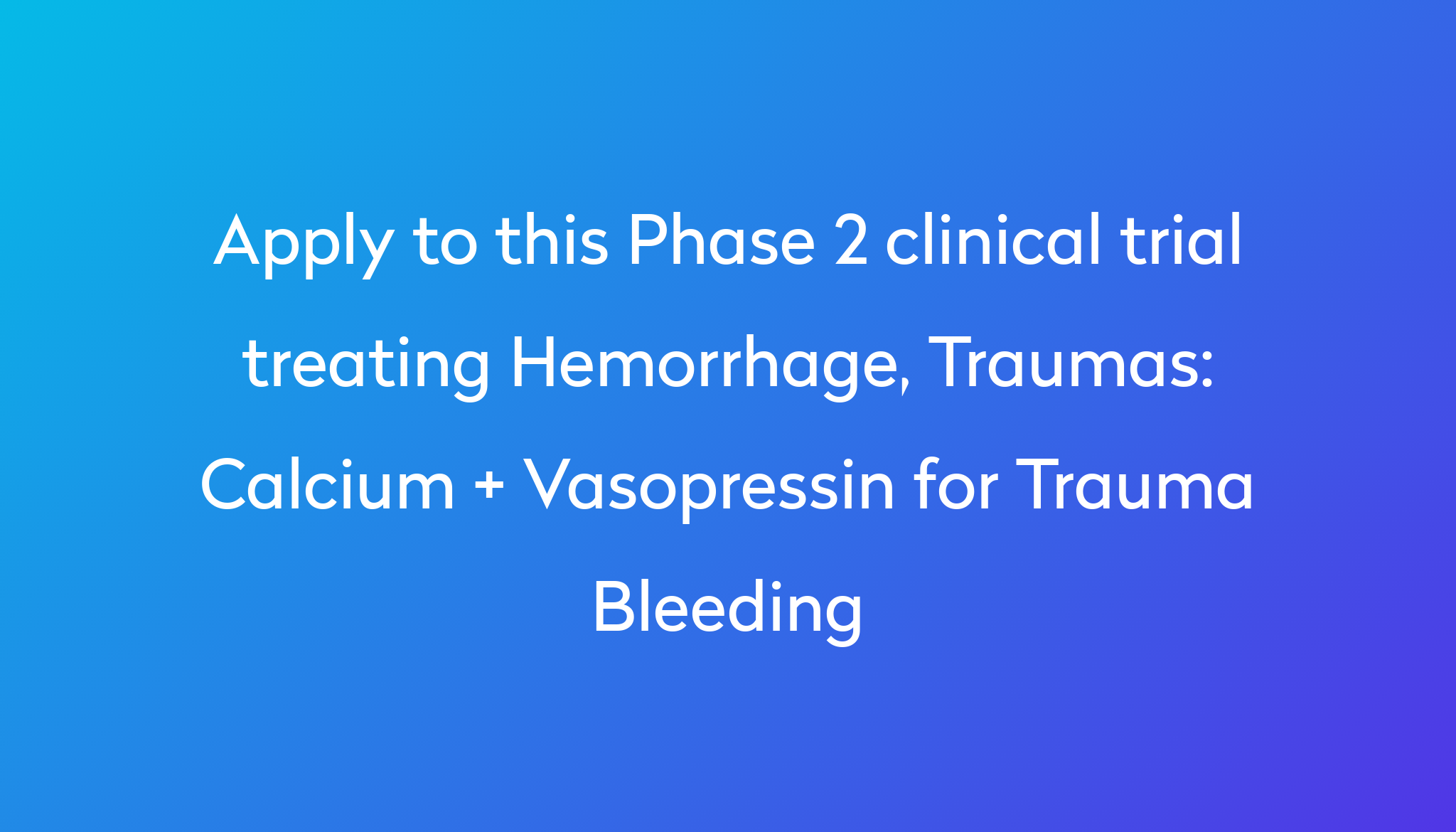 calcium-vasopressin-for-trauma-bleeding-clinical-trial-2024-power